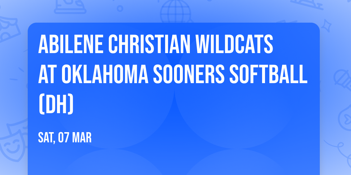 Abilene Christian Wildcats at Oklahoma Sooners Softball (DH)
