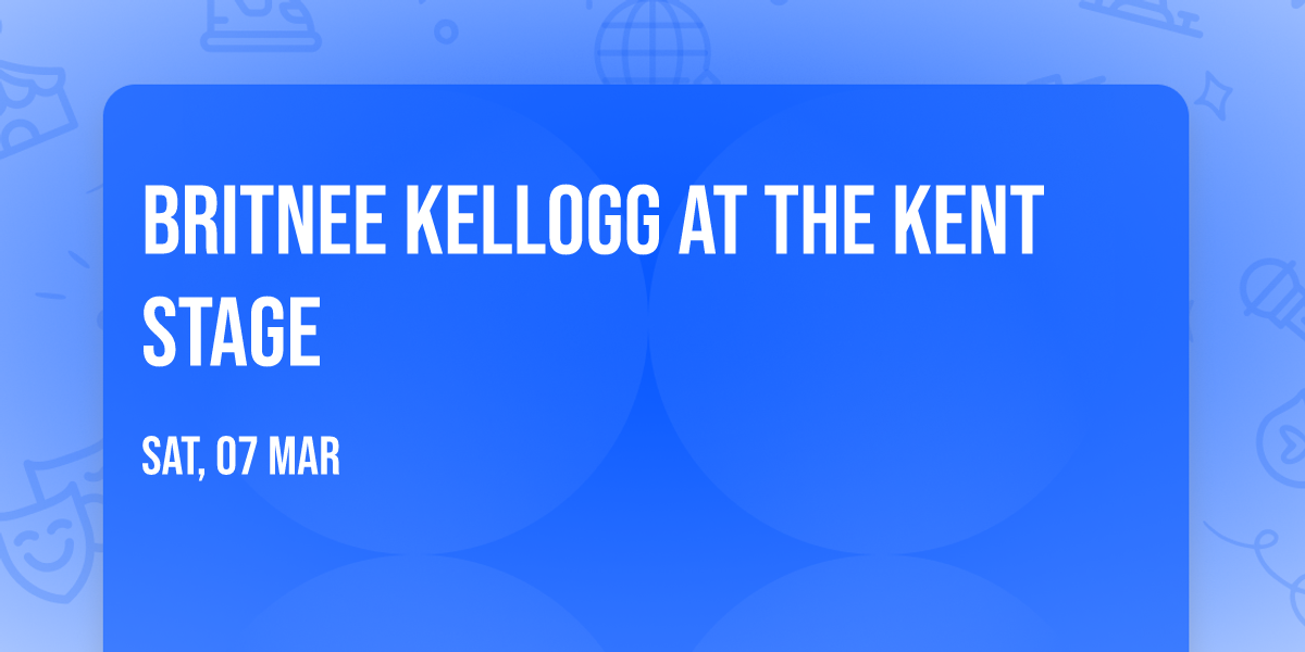 Britnee Kellogg at The Kent Stage