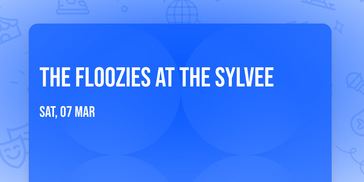 The Floozies at The Sylvee