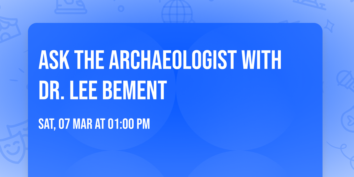 Ask the Archaeologist with Dr. Lee Bement