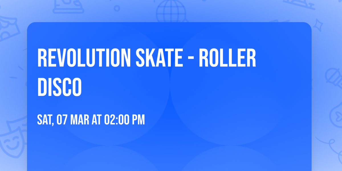 Revolution Skate - Roller Disco