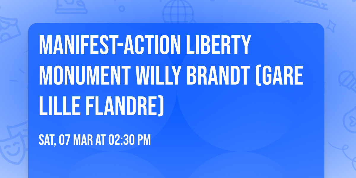 Manifest-Action Liberty Monument Willy Brandt (Gare Lille Flandre)