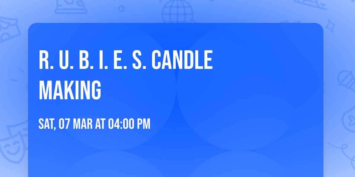 R. U. B. I. E. S. Candle making