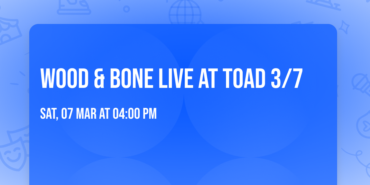 Wood & Bone live at Toad 3\/7