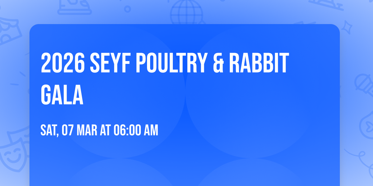  2026 SEYF POULTRY & RABBIT GALA         