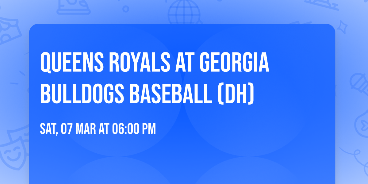 Queens Royals at Georgia Bulldogs Baseball (DH)