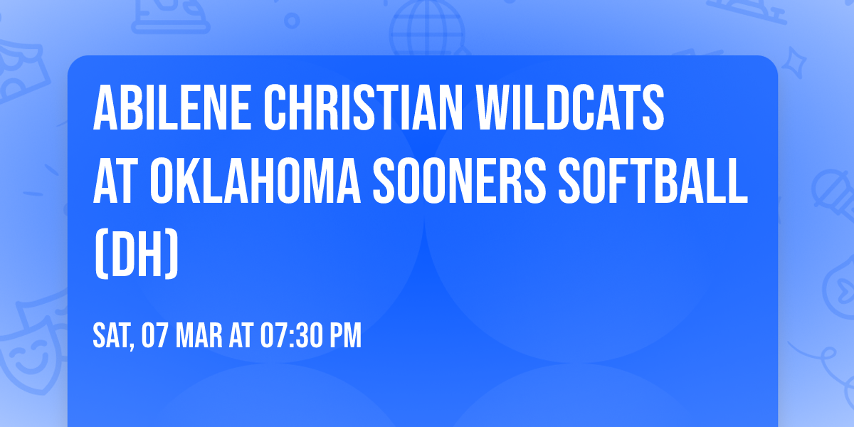 Abilene Christian Wildcats at Oklahoma Sooners Softball (DH)