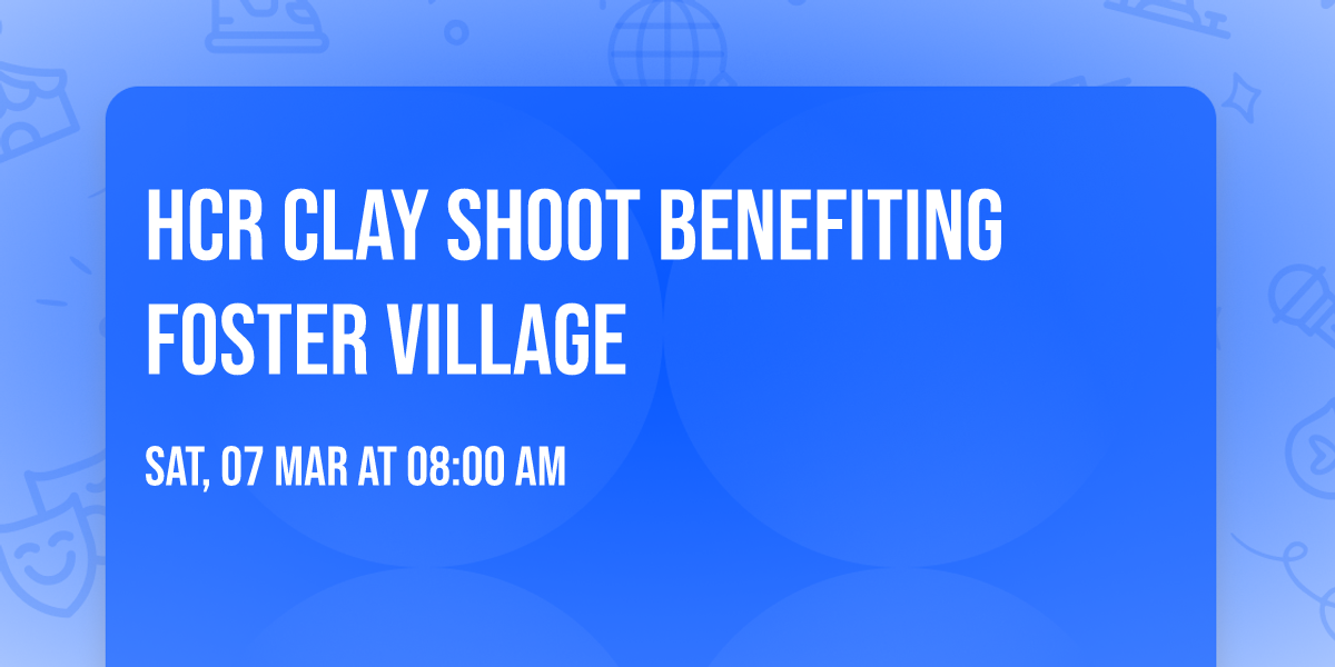 HCR Clay Shoot benefiting Foster Village
