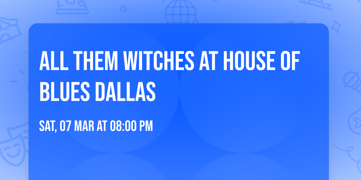 All Them Witches at House of Blues Dallas