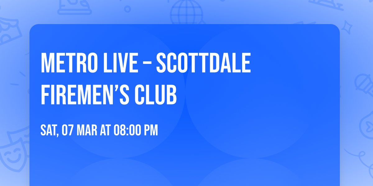 METRO LIVE \u2013 Scottdale Firemen\u2019s Club