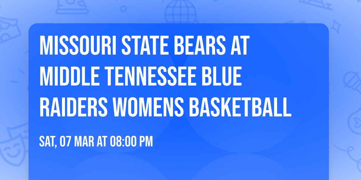 Missouri State Bears at Middle Tennessee Blue Raiders Womens Basketball