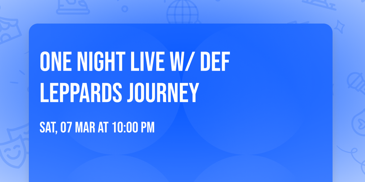 One Night Live w\/ Def Leppards Journey 