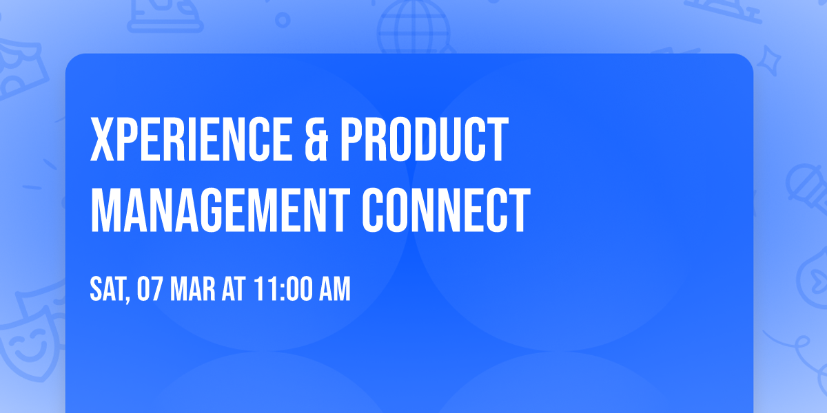 Xperience & Product Management Connect