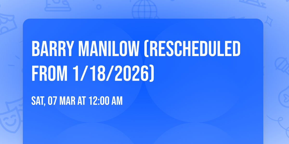 Barry Manilow (Rescheduled from 1\/18\/2026)