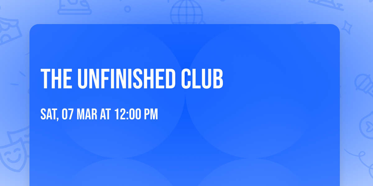 The Unfinished Club
