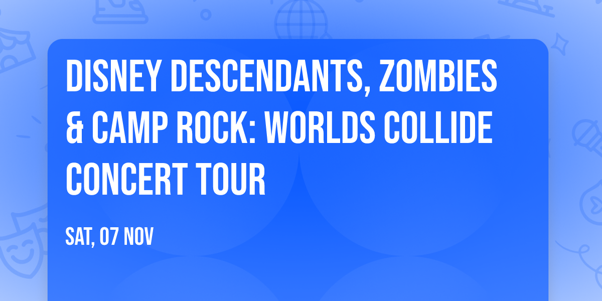 Disney Descendants, ZOMBIES & Camp Rock: Worlds Collide Concert Tour