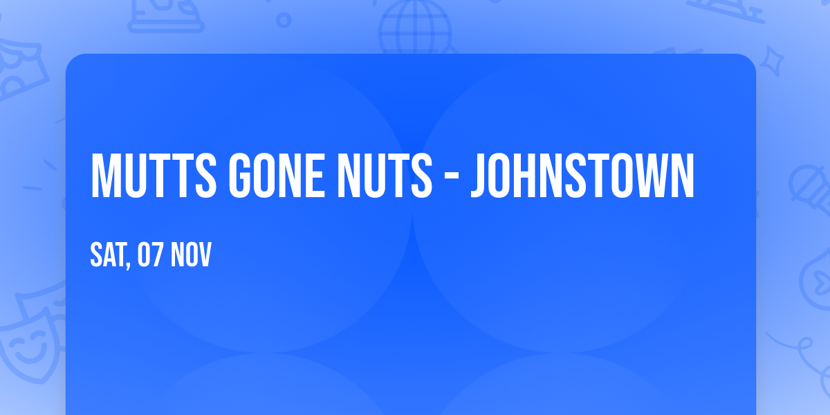 Mutts Gone Nuts - Johnstown