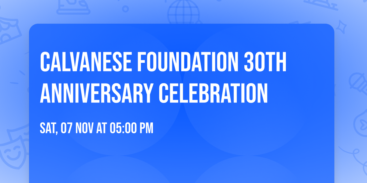 Calvanese Foundation 30th Anniversary Celebration