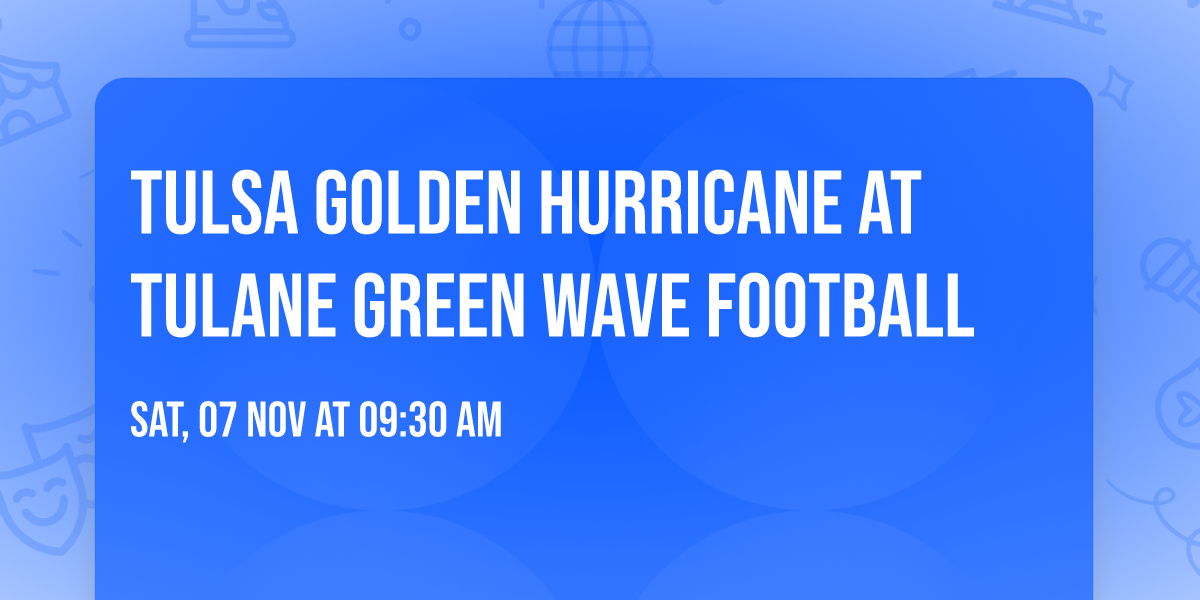 Tulsa Golden Hurricane at Tulane Green Wave Football