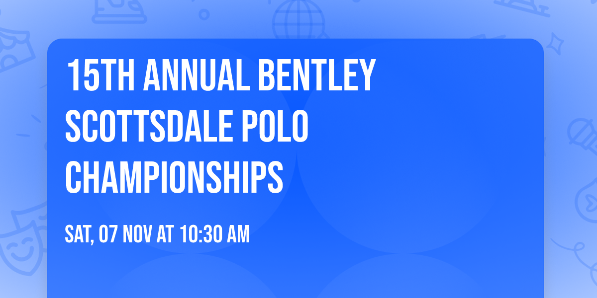 15th Annual Bentley Scottsdale Polo Championships