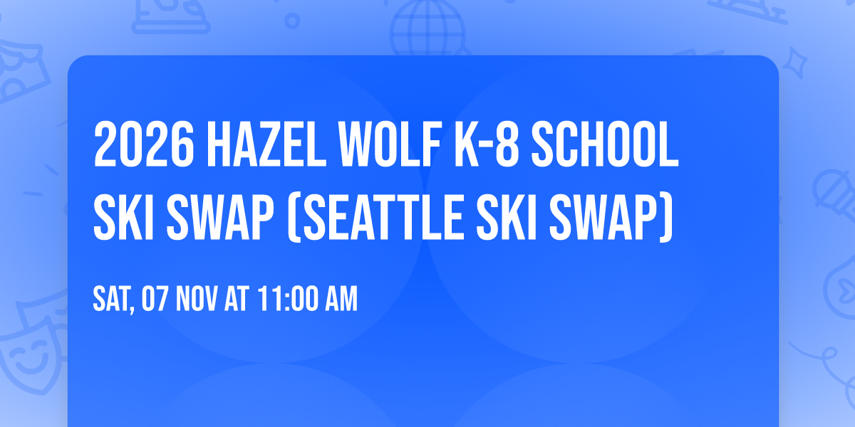 2026 Hazel Wolf K-8 school Ski Swap (Seattle Ski Swap)