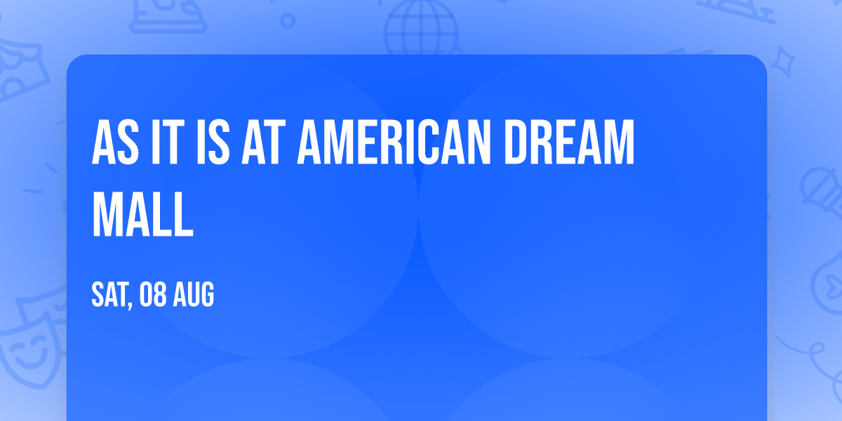 As It Is at American Dream Mall