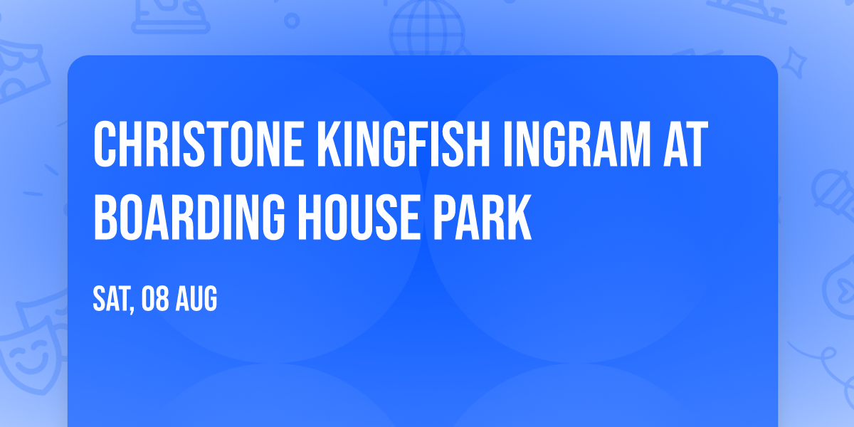 Christone Kingfish Ingram at Boarding House Park