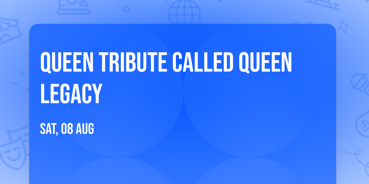Queen Tribute Called Queen Legacy