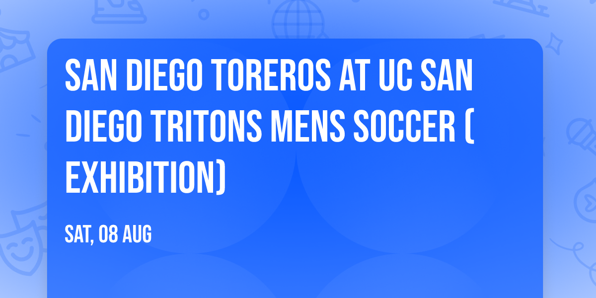 San Diego Toreros at UC San Diego Tritons Mens Soccer (Exhibition)