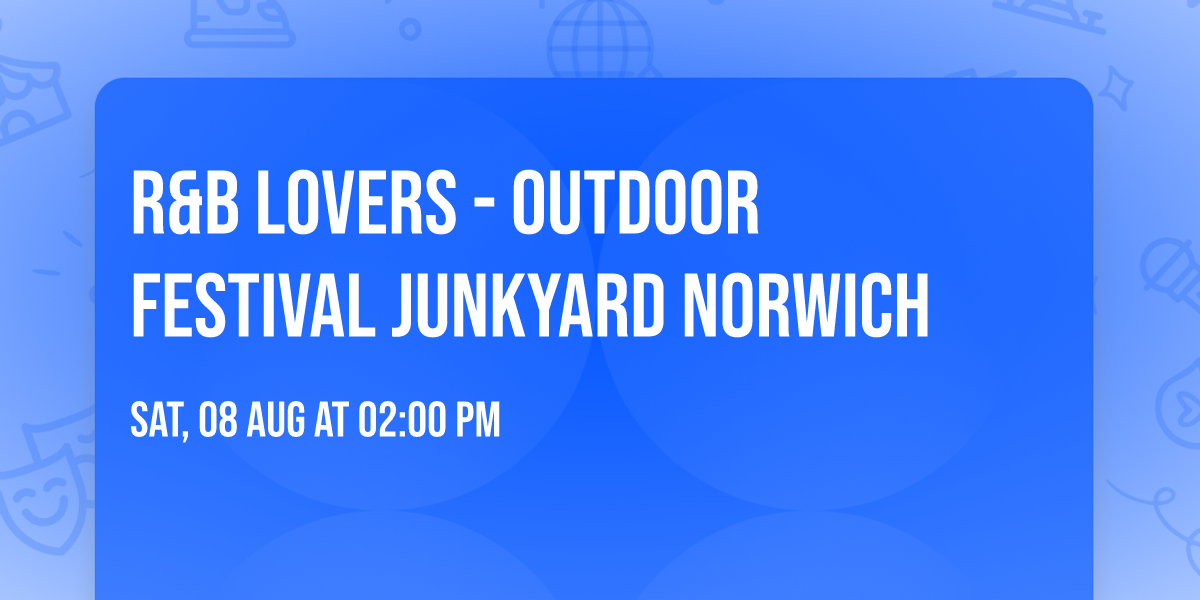 R&B Lovers - Outdoor Festival Junkyard Norwich