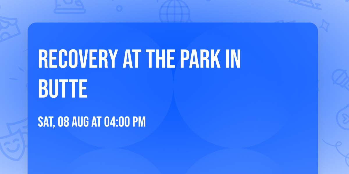 Recovery at the Park in Butte 