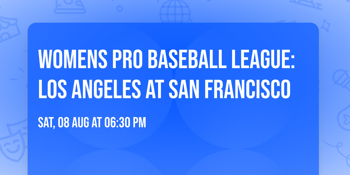 Womens Pro Baseball League: Los Angeles at San Francisco