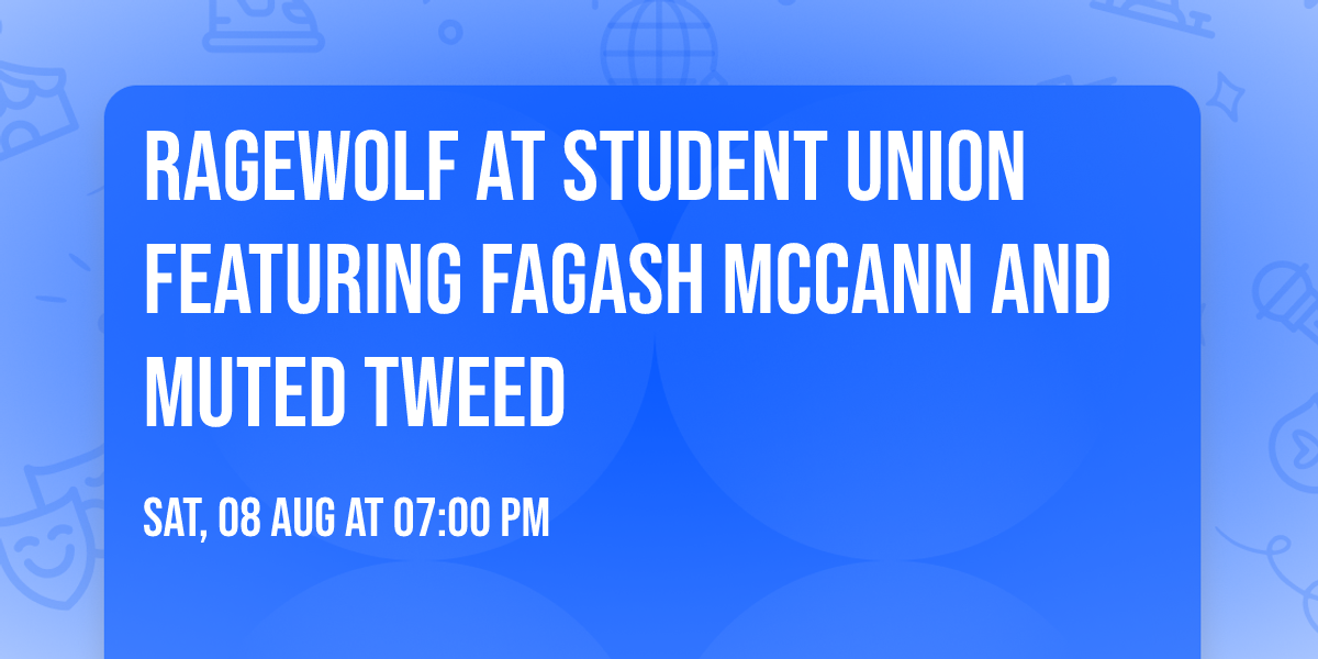 Ragewolf at Student Union featuring Fagash McCann and Muted Tweed
