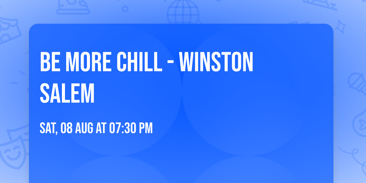 Be More Chill - Winston Salem