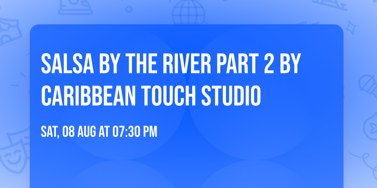 Salsa by the river part 2 by Caribbean touch studio 