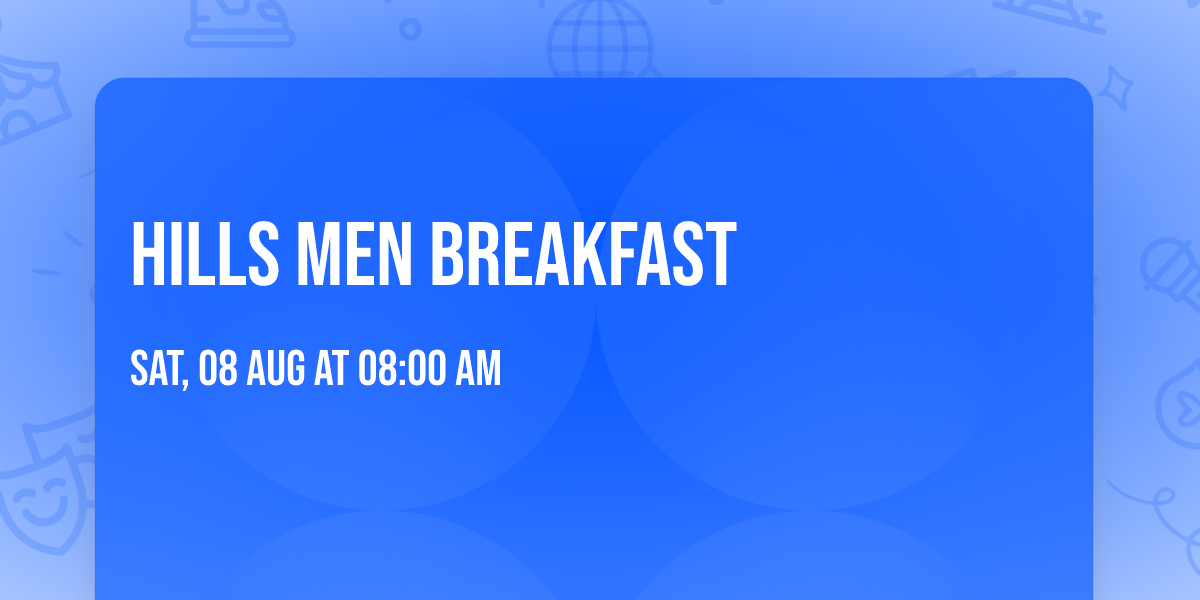 Hills Men Breakfast
