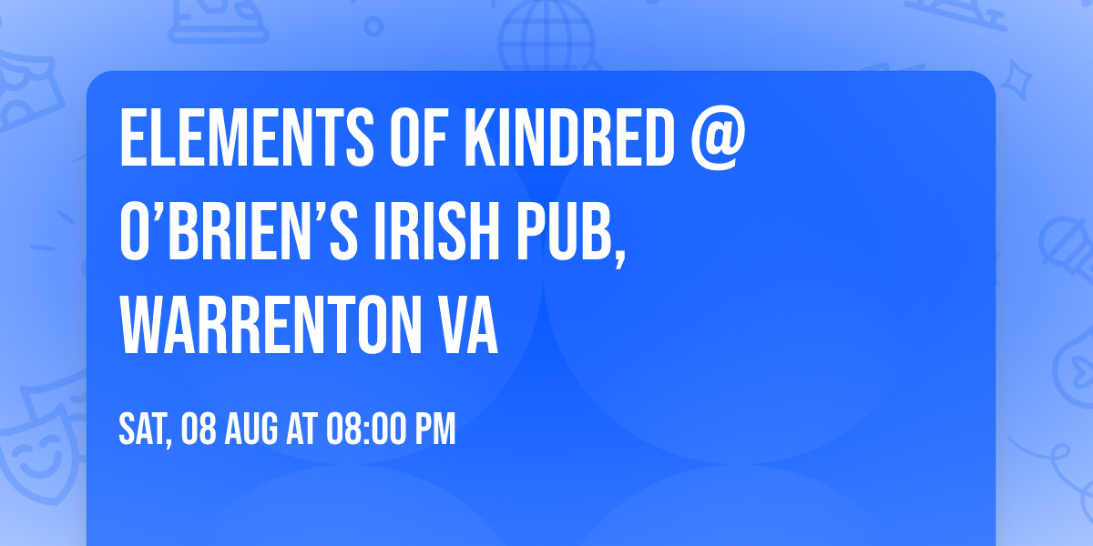 Elements of Kindred @O\u2019Brien\u2019s Irish Pub, Warrenton Va 