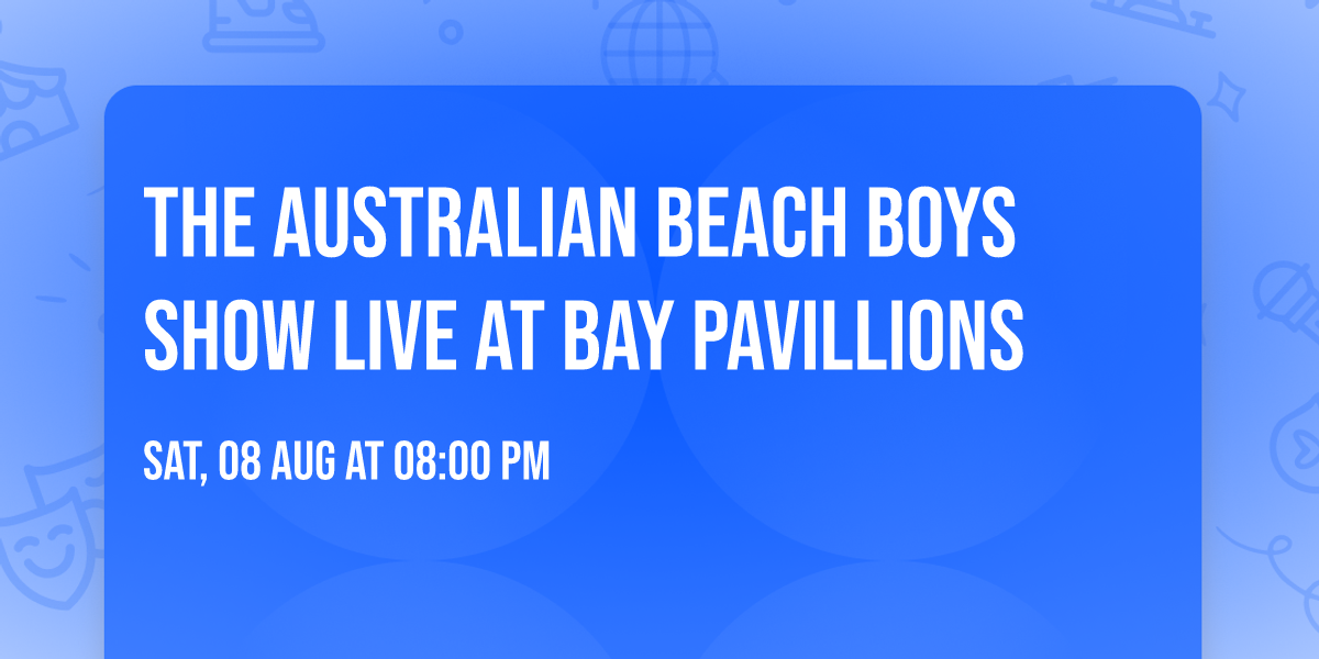 The Australian Beach Boys Show LIVE at Bay Pavillions