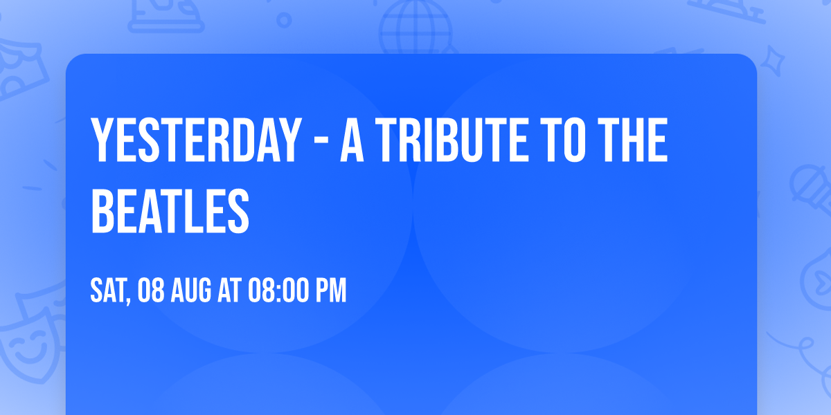 Yesterday - A Tribute to The Beatles