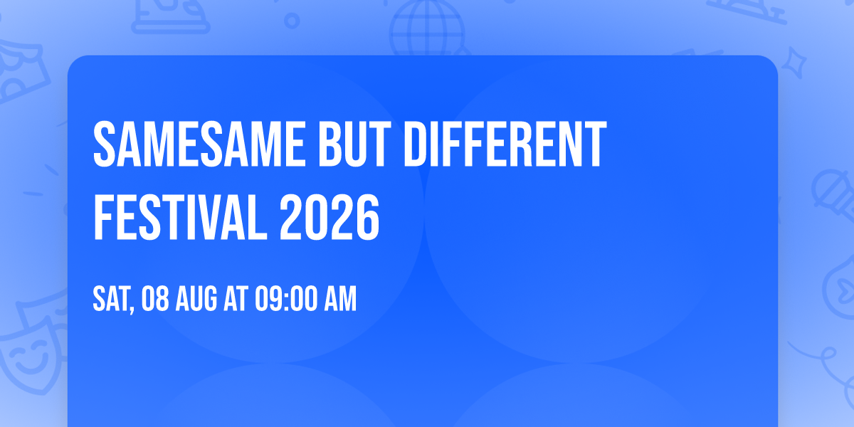 SAMESAME BUT DIFFERENT FESTIVAL 2026