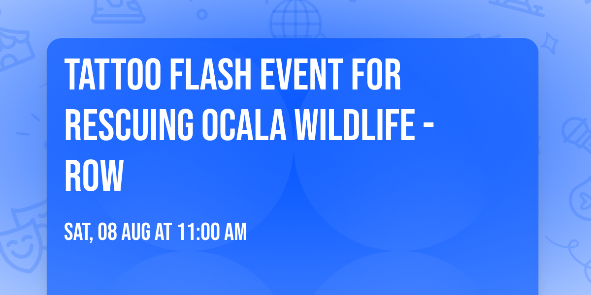 Tattoo Flash event for Rescuing Ocala Wildlife - ROW