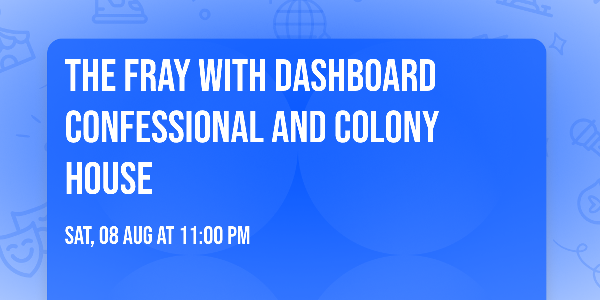 The Fray with Dashboard Confessional and Colony House