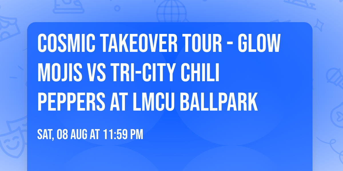 Cosmic Takeover Tour - Glow Mojis vs Tri-City Chili Peppers at LMCU Ballpark