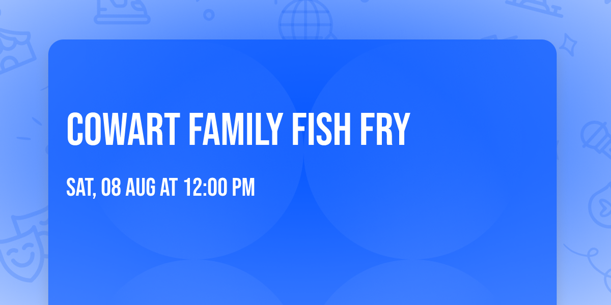 Cowart Family Fish Fry