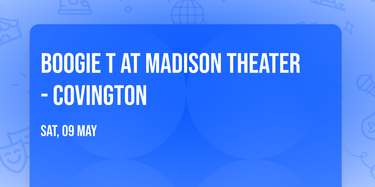 Boogie T at Madison Theater - Covington