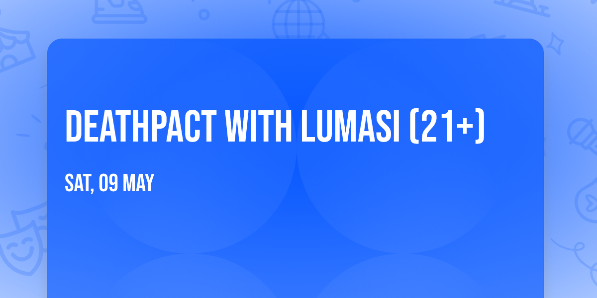 Deathpact with Lumasi (21+)