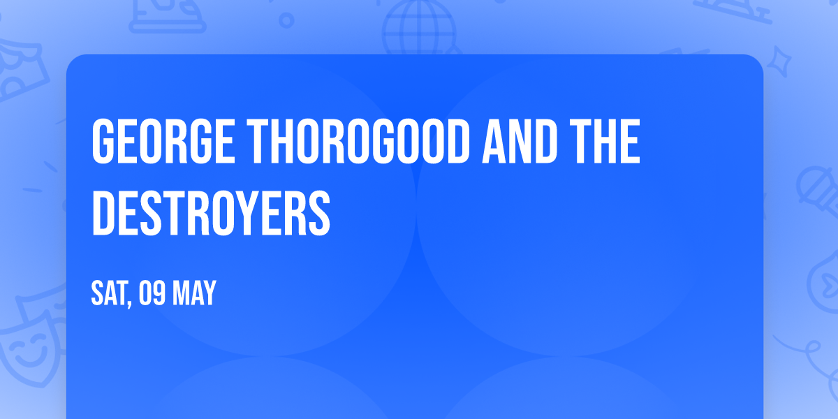 George Thorogood and The Destroyers