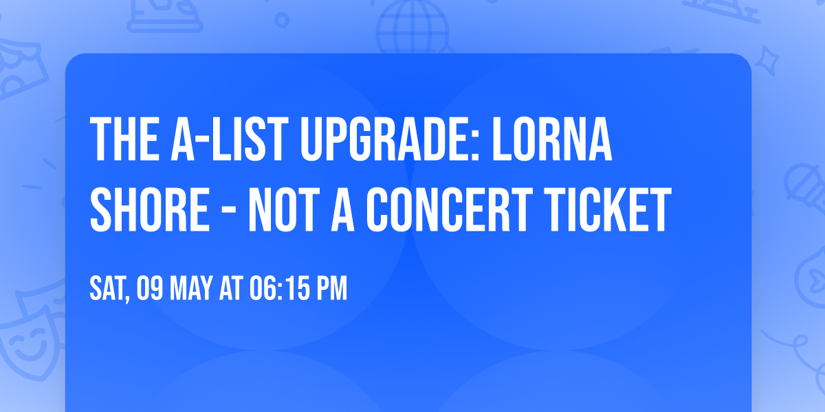 The A-List Upgrade: Lorna Shore - NOT A CONCERT TICKET