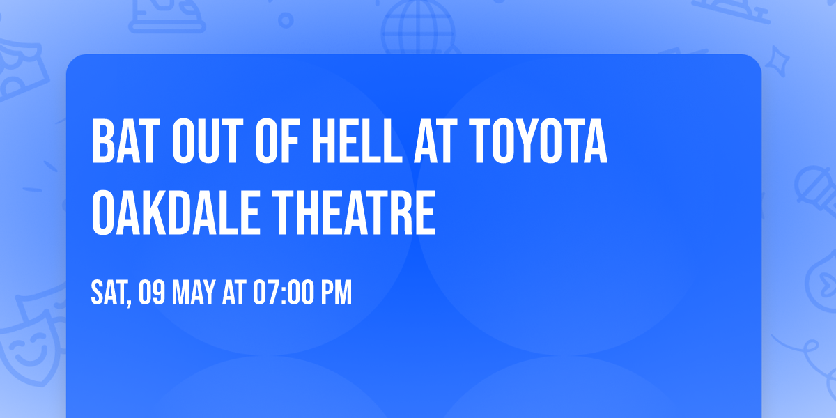 Bat Out Of Hell at Toyota Oakdale Theatre