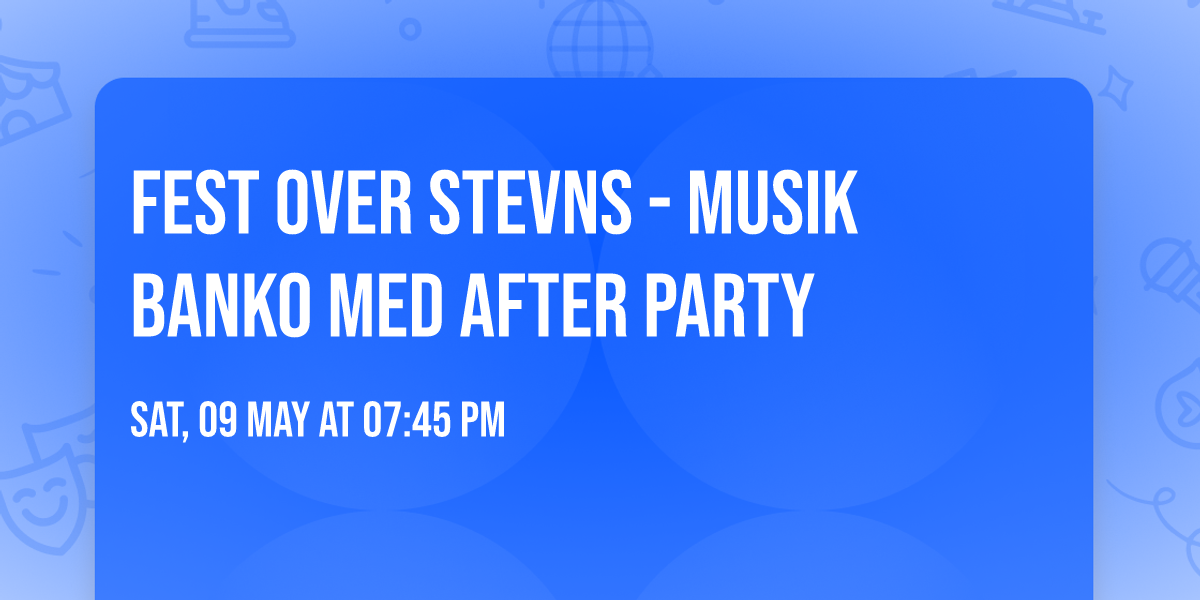 fest over Stevns - musik banko med after party